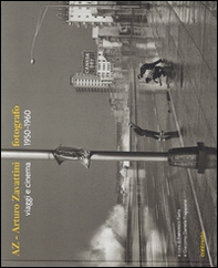 AZ. Arturo Zavattini fotografo. Viaggi e cinema (1950-1960) - Librerie.coop