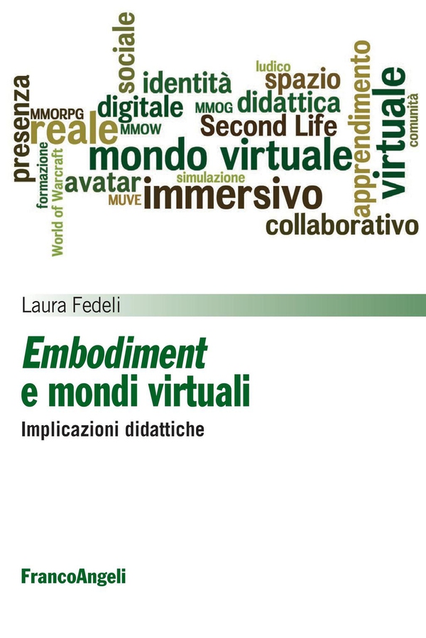 Embodiment e mondi virtuali. Implicazioni didattiche - Librerie.coop Embodiment e mondi virtuali. Implicazioni didattiche - Librerie.coop