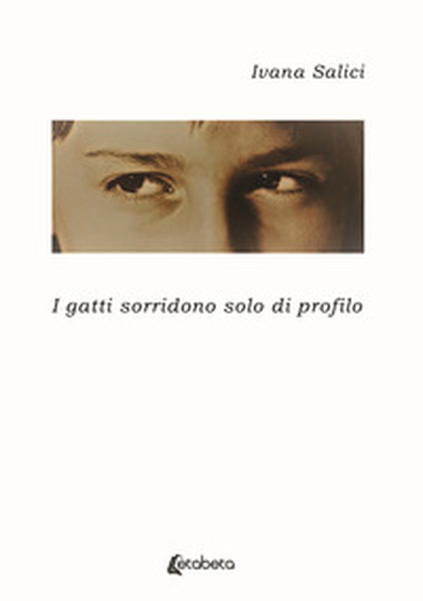 I gatti sorridono solo di profilo - Librerie.coop I gatti sorridono solo di profilo - Librerie.coop