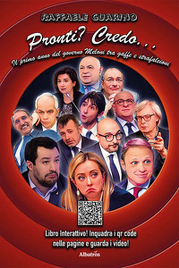 Pronti? Credo... Il primo anno del Governo Meloni tra gaffe e strafalcioni - Librerie.coop Pronti? Credo... Il primo anno del Governo Meloni tra gaffe e strafalcioni - Librerie.coop
