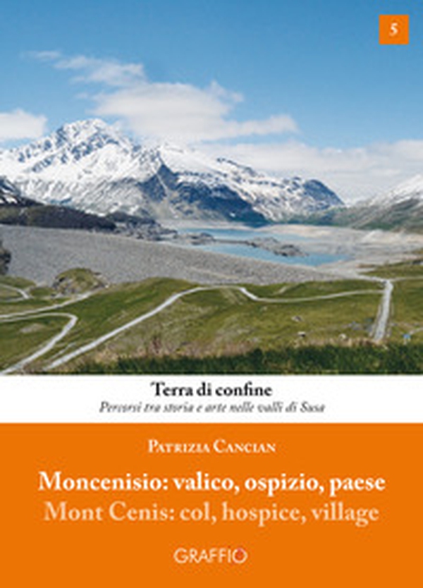 Moncenisio: valico, ospizio, paese - Librerie.coop Moncenisio: valico, ospizio, paese - Librerie.coop