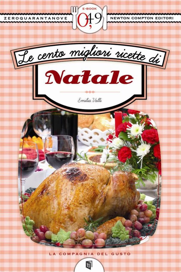 Le cento migliori ricette di Natale - Librerie.coop Le cento migliori ricette di Natale - Librerie.coop
