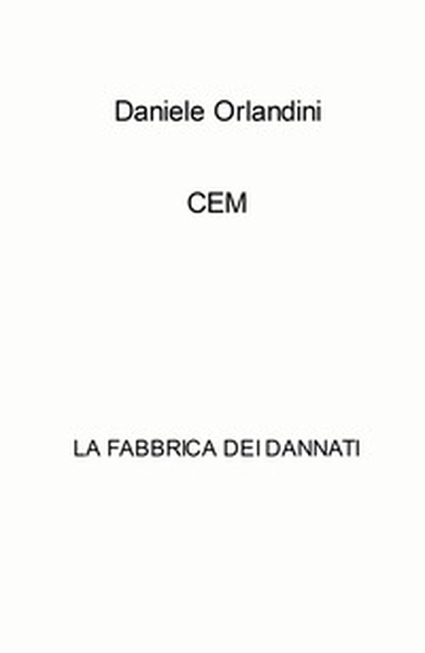 CEM. La fabbrica dei dannati - Librerie.coop CEM. La fabbrica dei dannati - Librerie.coop