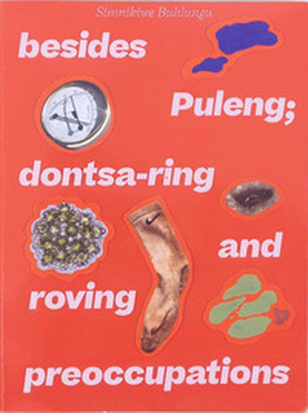 Simnikiwe Buhlungu: besides Puleng; dontsa-ring and roving preoccupations - Librerie.coop Simnikiwe Buhlungu: besides Puleng; dontsa-ring and roving preoccupations - Librerie.coop