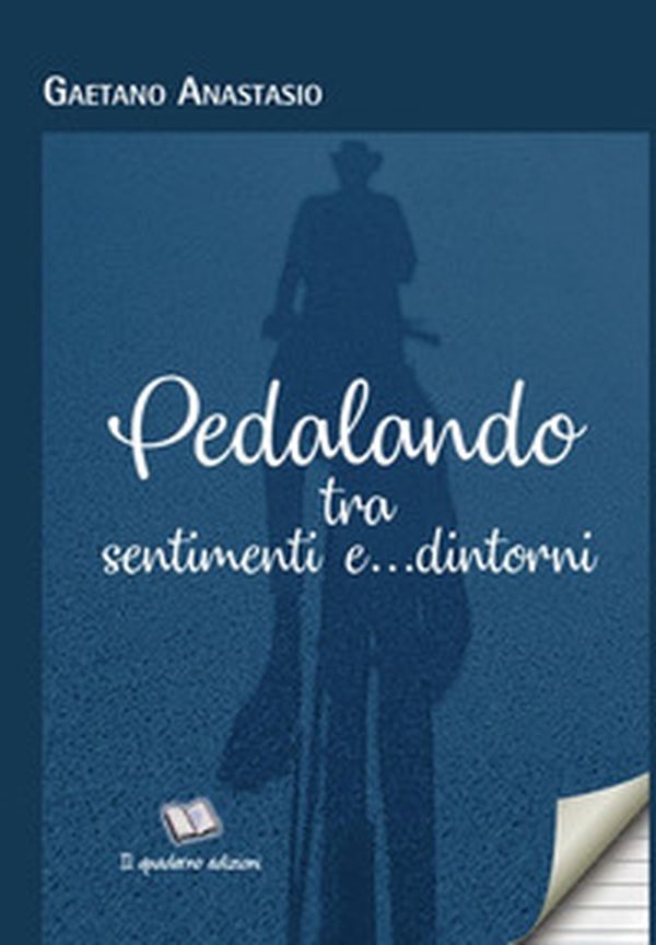 Pedalando tra sentimenti e... dintorni - Librerie.coop Pedalando tra sentimenti e... dintorni - Librerie.coop
