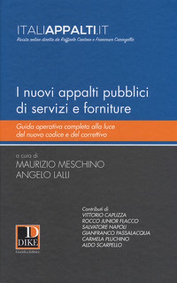I nuovi appalti pubblici di servizi e forniture. Guida operativa completa alla luce del nuovo codice e del correttivo - Librerie.coop I nuovi appalti pubblici di servizi e forniture. Guida operativa completa alla luce del nuovo codice e del correttivo - Librerie.coop