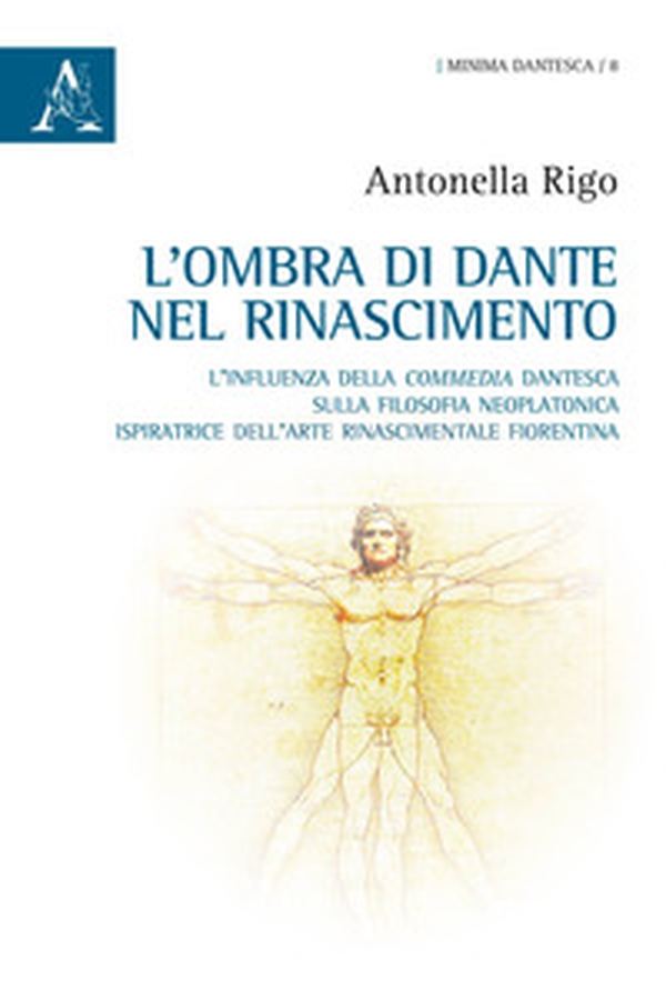 L'ombra di Dante nel Rinascimento. L'influenza della «Commedia» dantesca sulla filosofia neoplatonica, ispiratrice dell'arte rinascimentale fiorentina - Librerie.coop L'ombra di Dante nel Rinascimento. L'influenza della «Commedia» dantesca sulla filosofia neoplatonica, ispiratrice dell'arte rinascimentale fiorentina - Librerie.coop