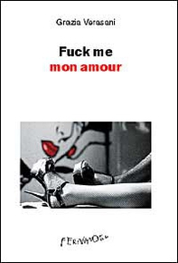 Fuck me mon amour - Librerie.coop