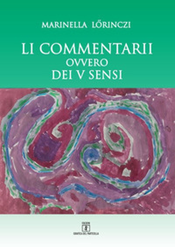 Li commentarii ovvero dei V sensi - Librerie.coop Li commentarii ovvero dei V sensi - Librerie.coop