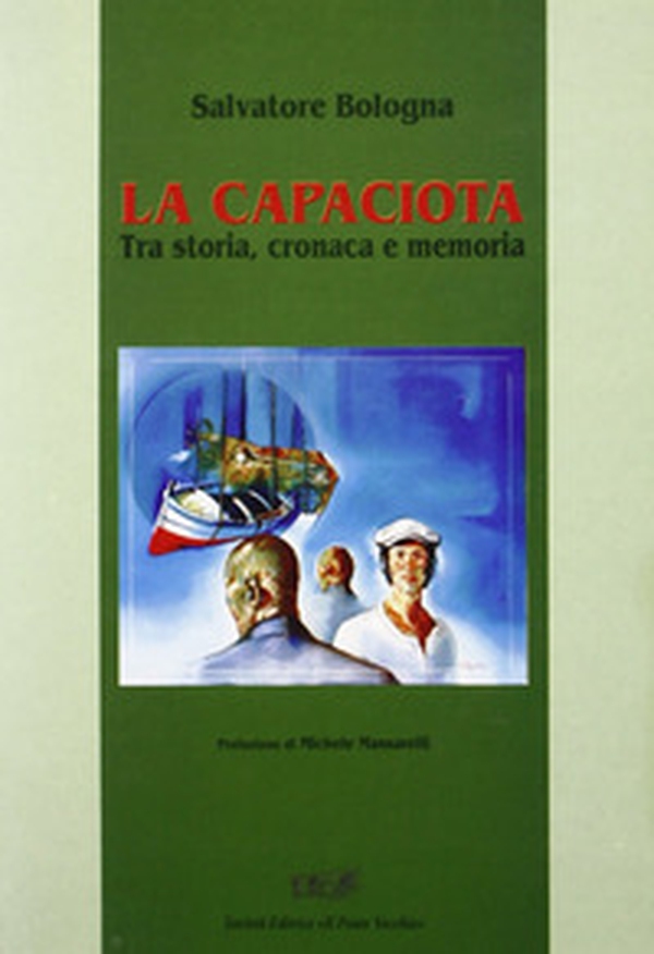 La Capaciota. Tra storia, cronaca e memoria - Librerie.coop La Capaciota. Tra storia, cronaca e memoria - Librerie.coop