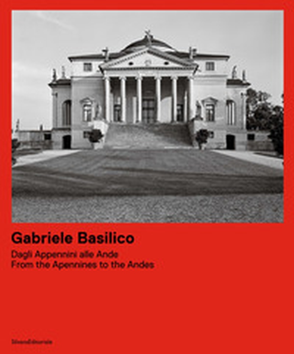 Gabriele Basilico. Dagli Appennini alle Ande. Ediz. italiana e inglese - Librerie.coop Gabriele Basilico. Dagli Appennini alle Ande. Ediz. italiana e inglese - Librerie.coop