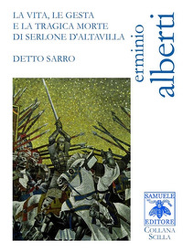 La vita, le gesta e la tragica morte di Serlone d'Altavilla detto Sarro - Librerie.coop La vita, le gesta e la tragica morte di Serlone d'Altavilla detto Sarro - Librerie.coop