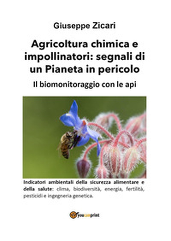 Agricoltura chimica e impollinatori: segnali di un Pianeta in pericolo. Il biomonitoraggio con le api - Librerie.coop Agricoltura chimica e impollinatori: segnali di un Pianeta in pericolo. Il biomonitoraggio con le api - Librerie.coop