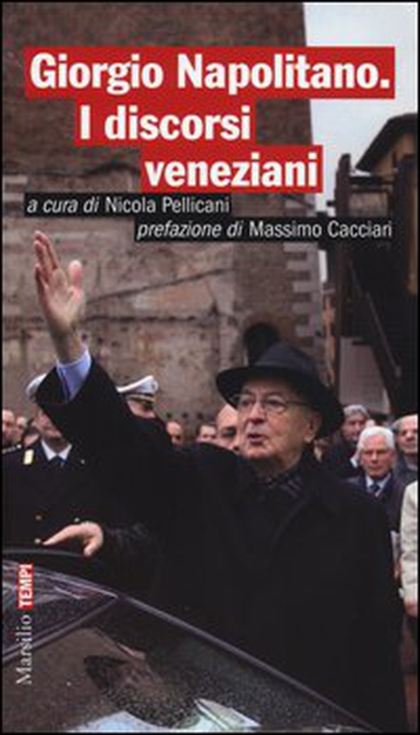 Giorgio Napolitano. I discorsi veneziani - Librerie.coop Giorgio Napolitano. I discorsi veneziani - Librerie.coop