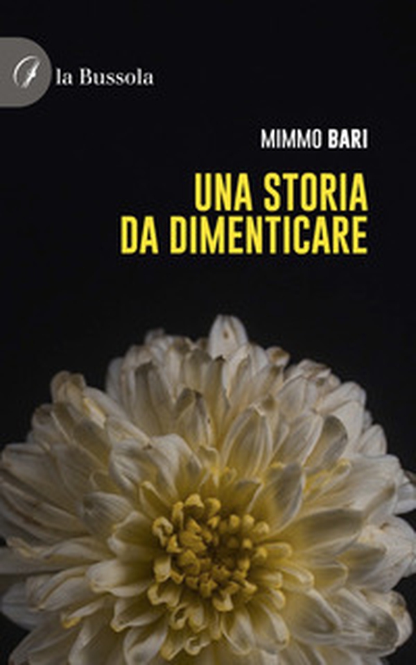 Una storia da dimenticare - Librerie.coop Una storia da dimenticare - Librerie.coop