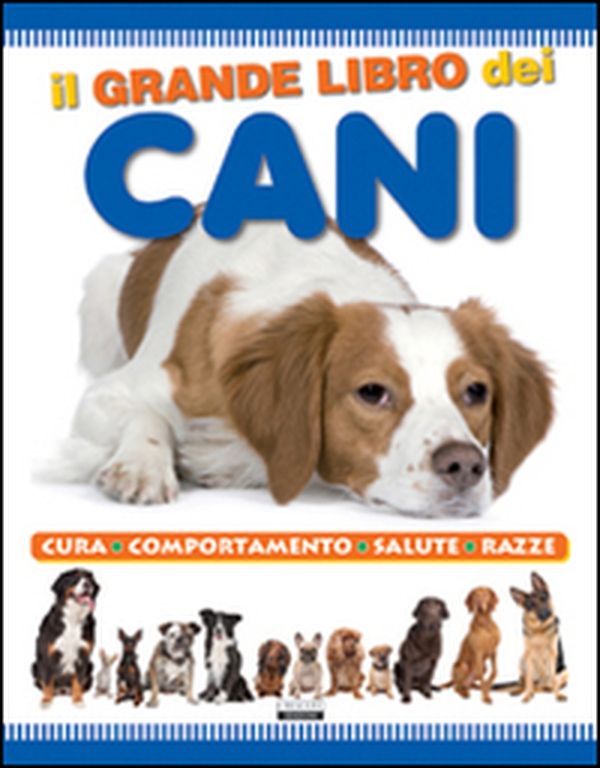 Il grande libro dei cani - Librerie.coop Il grande libro dei cani - Librerie.coop
