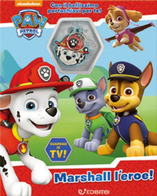 Marshall l'eroe! Paw Patrol. Charm book - Librerie.coop Marshall l'eroe! Paw Patrol. Charm book - Librerie.coop