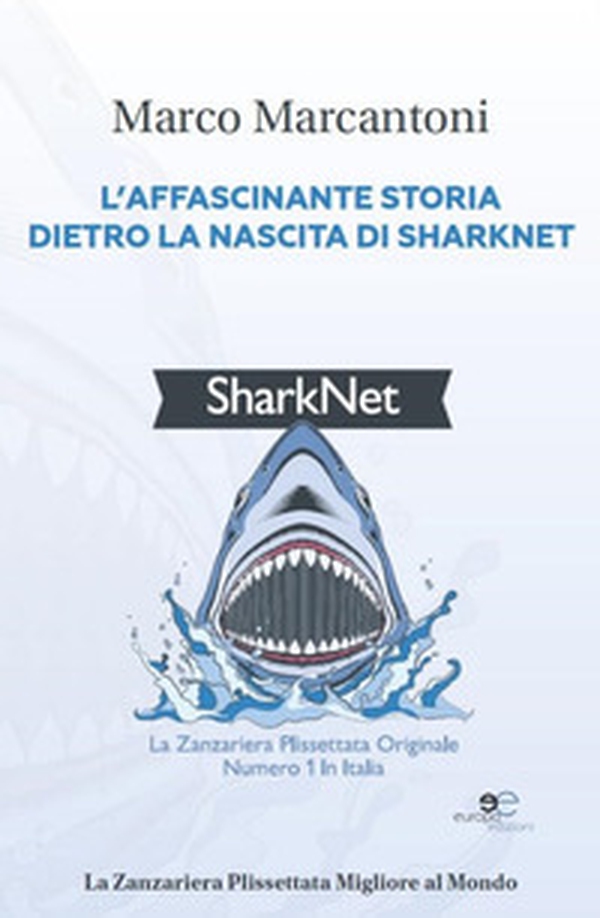 L'affascinante storia dietro la nascita di Sharknet - Librerie.coop L'affascinante storia dietro la nascita di Sharknet - Librerie.coop