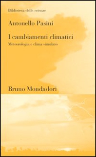 I cambiamenti climatici. Meteorologia e clima simulato - Librerie.coop