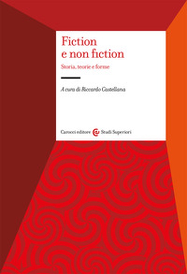 Fiction e non fiction. Storia, teorie e forme - Librerie.coop Fiction e non fiction. Storia, teorie e forme - Librerie.coop