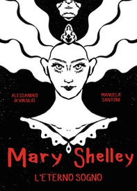 Mary Shelley. L'eterno sogno - Librerie.coop