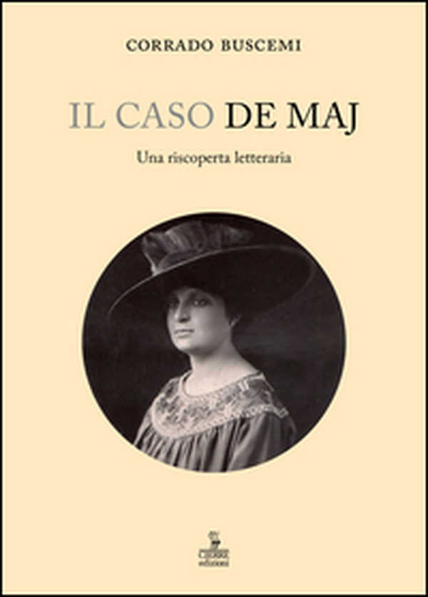 Il caso De Maj. Una riscoperta letteraria - Librerie.coop Il caso De Maj. Una riscoperta letteraria - Librerie.coop