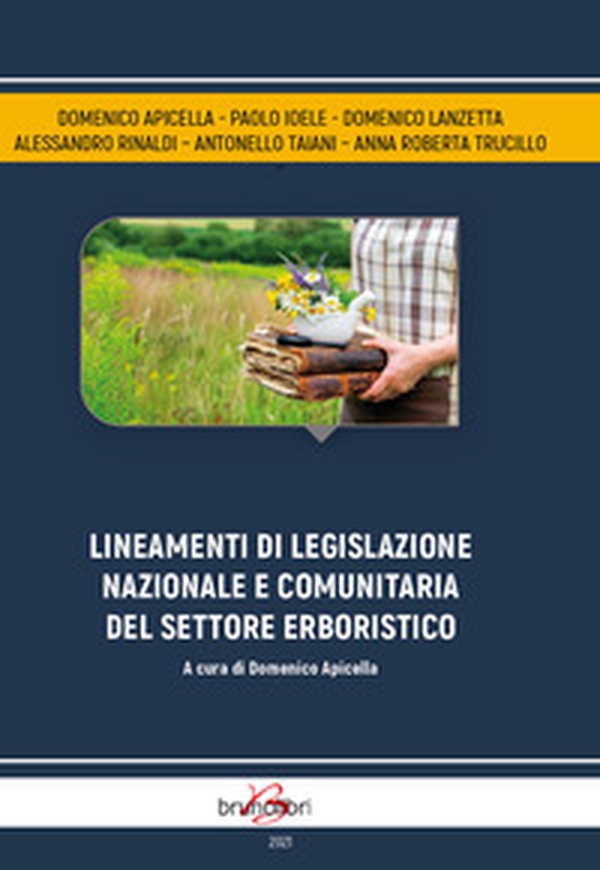 Lineamenti di legislazione nazionale e comunitaria del settore erboristico - Librerie.coop Lineamenti di legislazione nazionale e comunitaria del settore erboristico - Librerie.coop