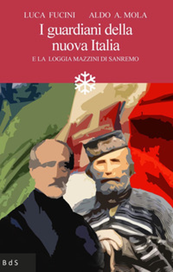 I guardiani della nuova Italia. E la Loggia Mazzini di Sanremo - Librerie.coop I guardiani della nuova Italia. E la Loggia Mazzini di Sanremo - Librerie.coop