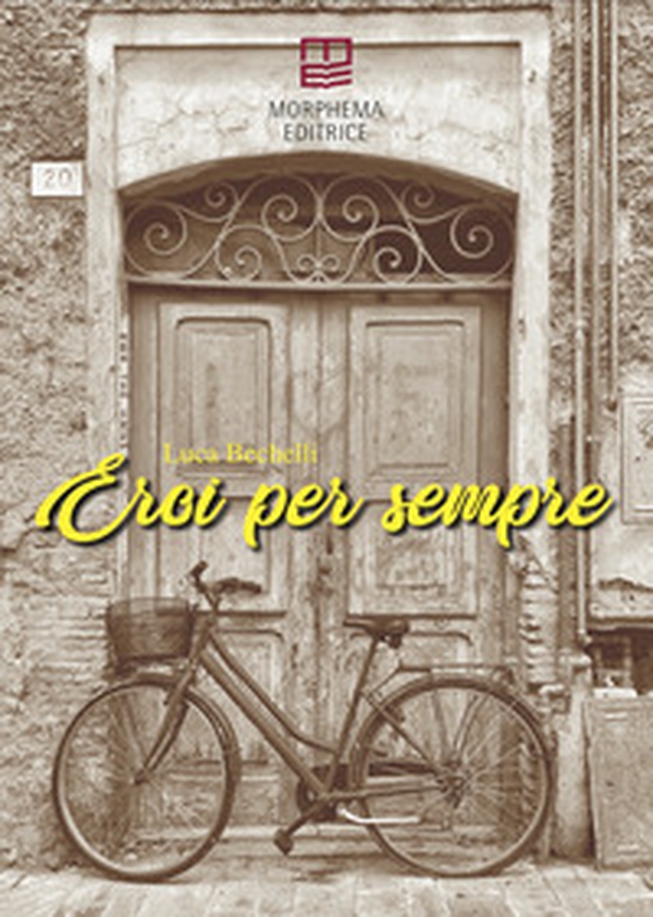 Eroi per sempre - Librerie.coop Eroi per sempre - Librerie.coop