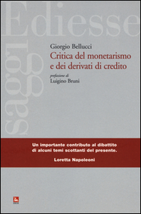 Critica del monetarismo e dei derivati di credito - Librerie.coop Critica del monetarismo e dei derivati di credito - Librerie.coop