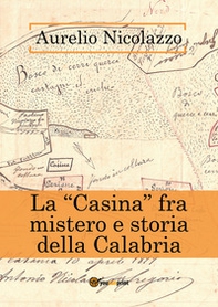 La «Casina» fra mistero e storia della Calabria - Librerie.coop