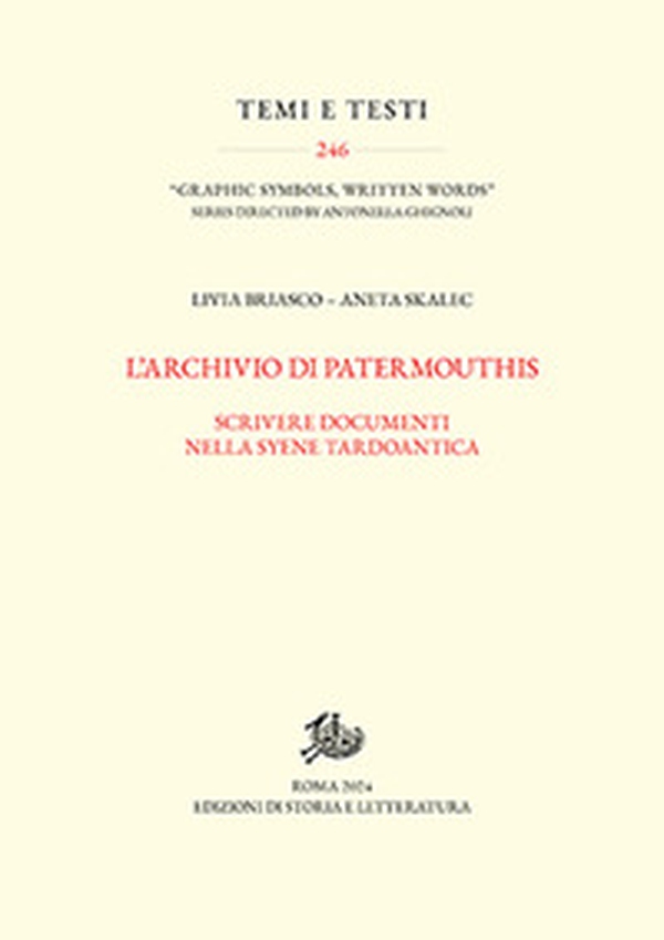 L'archivio di Patermouthis. Scrivere documenti nella Syene tardoantica - Librerie.coop L'archivio di Patermouthis. Scrivere documenti nella Syene tardoantica - Librerie.coop