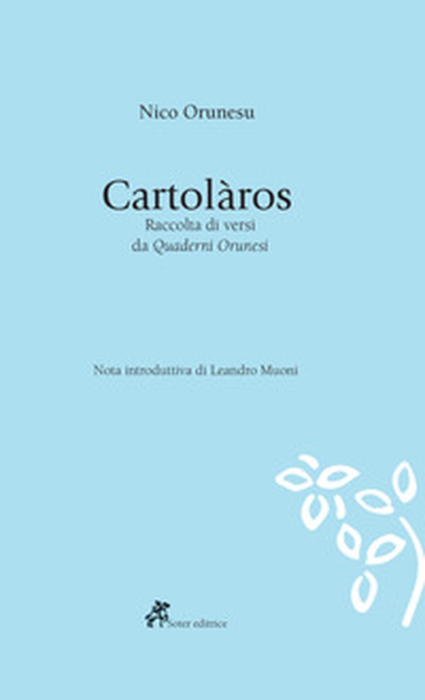 Cartolàros. Raccolta di versi da «Quaderni Orunesi». Testo sardo a fronte - Librerie.coop Cartolàros. Raccolta di versi da «Quaderni Orunesi». Testo sardo a fronte - Librerie.coop