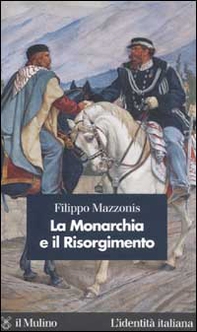 La Monarchia e il Risorgimento - Librerie.coop