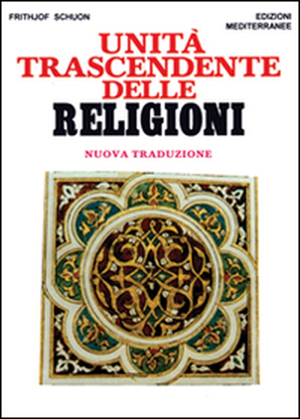 Unità trascendente delle religioni - Librerie.coop Unità trascendente delle religioni - Librerie.coop