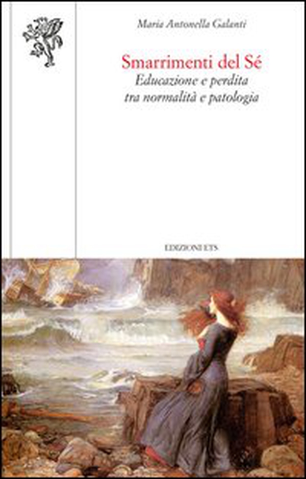 Smarrimenti del sé. Educazione e perdita tra normalità e patologia - Librerie.coop Smarrimenti del sé. Educazione e perdita tra normalità e patologia - Librerie.coop