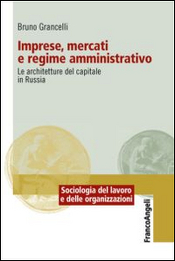 Imprese, mercati e regime amministrativo. Le architetture del capitale in Russia - Librerie.coop Imprese, mercati e regime amministrativo. Le architetture del capitale in Russia - Librerie.coop