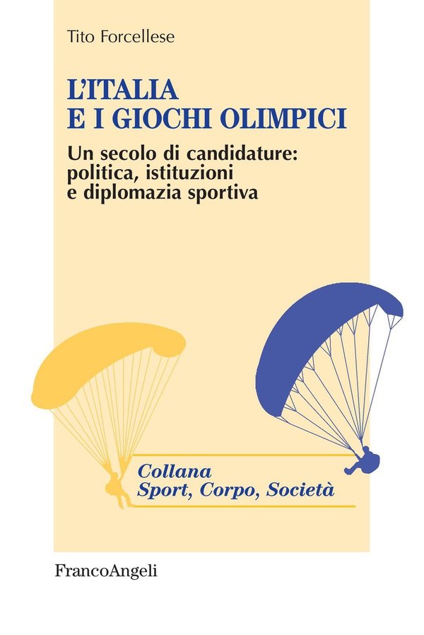 L'Italia e i Giochi Olimpici. Un secolo di candidature: politica, istituzioni e diplomazia sportiva - Librerie.coop L'Italia e i Giochi Olimpici. Un secolo di candidature: politica, istituzioni e diplomazia sportiva - Librerie.coop