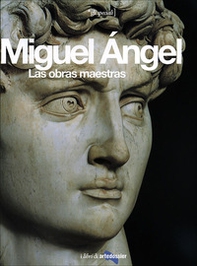 Miguel Angel. Las obras maestras - Librerie.coop