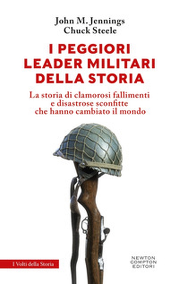 I peggiori leader militari della storia - Librerie.coop I peggiori leader militari della storia - Librerie.coop