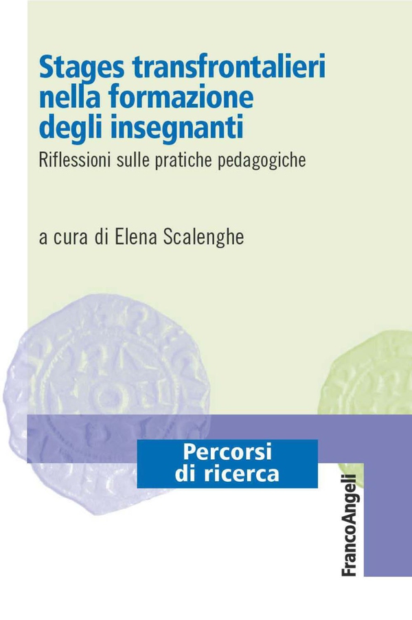 Stages transfrontalieri nella formazione degli insegnanti. Riflessioni sulle pratiche pedagogiche - Librerie.coop Stages transfrontalieri nella formazione degli insegnanti. Riflessioni sulle pratiche pedagogiche - Librerie.coop