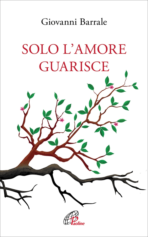 Solo l'amore guarisce - Librerie.coop Solo l'amore guarisce - Librerie.coop