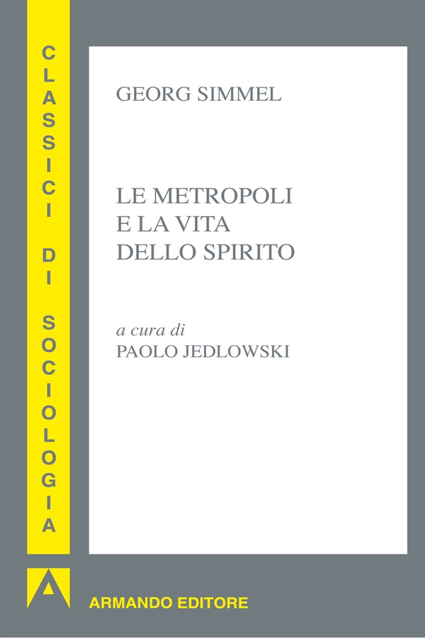Le metropoli e la vita dello spirito - Librerie.coop Le metropoli e la vita dello spirito - Librerie.coop