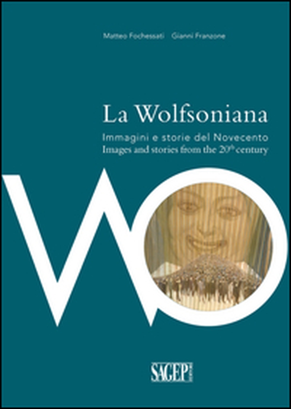 La Wolfsoniana. Immagini e storie del Novecento-Images and stories of the 20th century - Librerie.coop La Wolfsoniana. Immagini e storie del Novecento-Images and stories of the 20th century - Librerie.coop