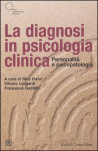 La diagnosi in psicologia clinica. Personalità e psicopatologia - Librerie.coop