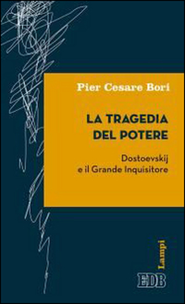 La tragedia del potere. Dostoevskij e il grande inquisitore - Librerie.coop La tragedia del potere. Dostoevskij e il grande inquisitore - Librerie.coop