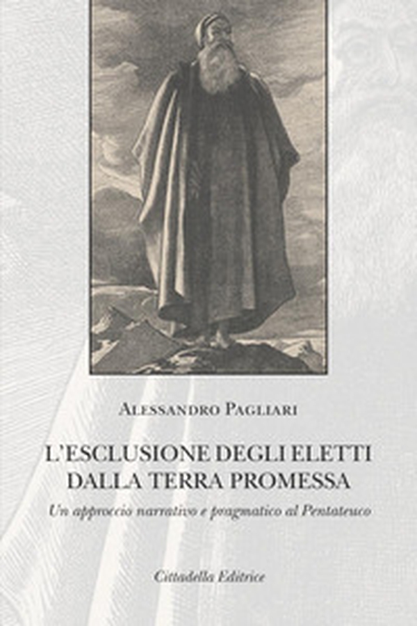 L'esclusione degli eletti dalla terra promessa. Un approccio narrativo e pragmatico al Pentateuco - Librerie.coop L'esclusione degli eletti dalla terra promessa. Un approccio narrativo e pragmatico al Pentateuco - Librerie.coop