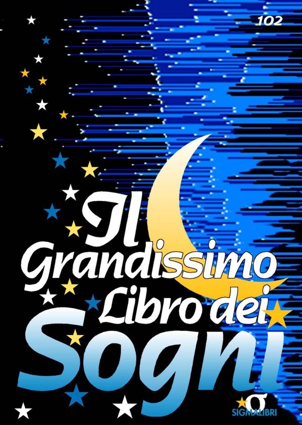 Il Grandissimo Libro dei Sogni - Librerie.coop Il Grandissimo Libro dei Sogni - Librerie.coop