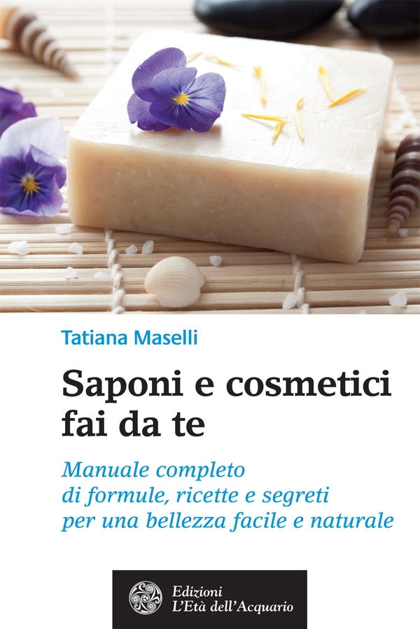 Saponi e cosmetici fai da te - Librerie.coop Saponi e cosmetici fai da te - Librerie.coop