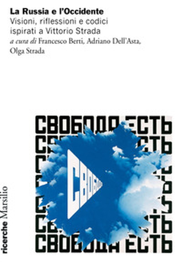 La Russia e l'Occidente. Visioni, riflessioni e codici ispirati a Vittorio Strada - Librerie.coop La Russia e l'Occidente. Visioni, riflessioni e codici ispirati a Vittorio Strada - Librerie.coop